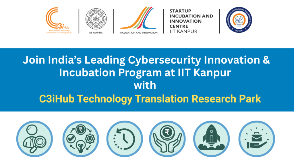 C3iHub IIT Kanpur Launches Cybersecurity Startup Incubation Program Cohort VII with ₹30 Lakh Funding Opportunity