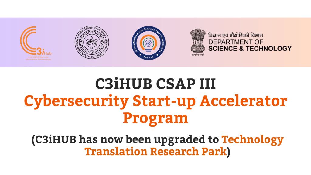 Applications Open for CSAP III: Join C3iHub’s Cybersecurity Startup Accelerator Program!
